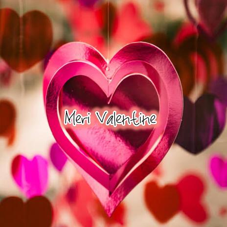 Meri Valentine | Boomplay Music