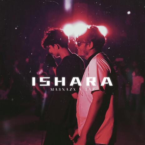 ISHARA ft. Taz Uddin | Boomplay Music