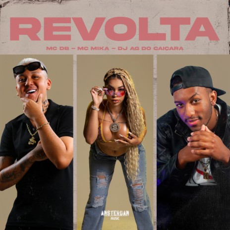 Revolta ft. Mc Mika & Dj ag do caiçara | Boomplay Music