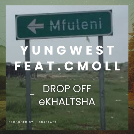 Drop Off eKhaltsha ft. CMOLL | Boomplay Music