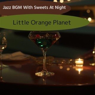 Jazz Bgm with Sweets at Night