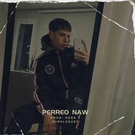 Perreo Naw | Boomplay Music