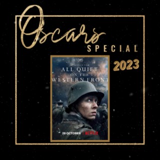 ALL QUIET ON THE WESTERN FRONT - Oscars Special 2023