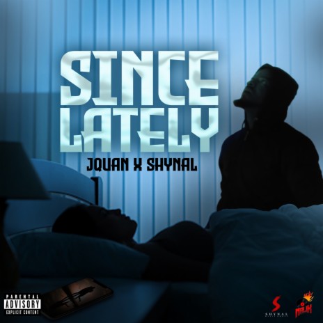 Since Lately ft. Shynal | Boomplay Music