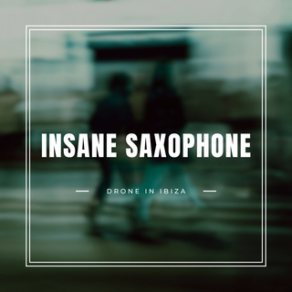 Insane Saxophone