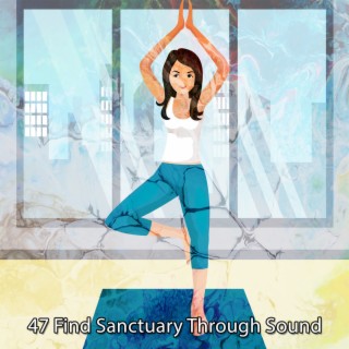47 Find Sanctuary Through Sound