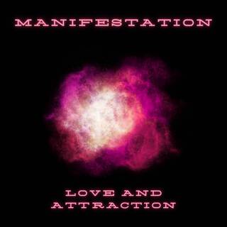 Manifestation Love and Attraction