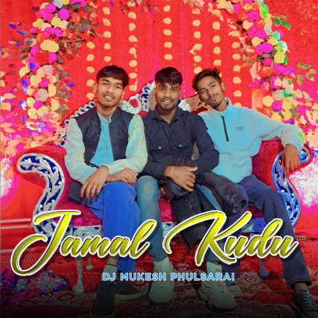 Jamal Kudu (Nagpuri Style) | Boomplay Music