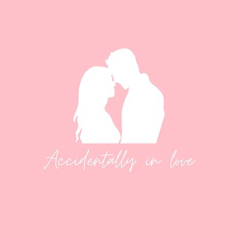 Accidentally in love | Boomplay Music