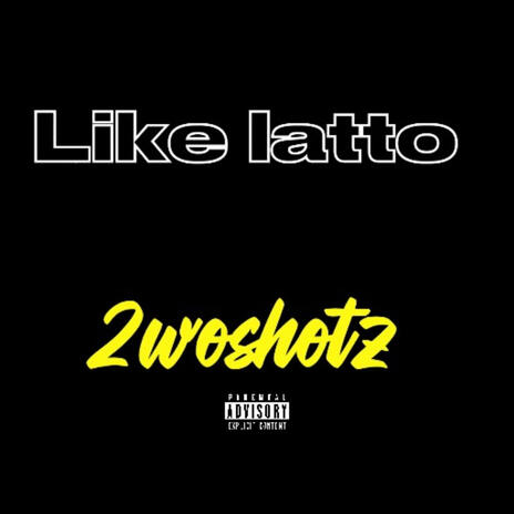 Like latto ft. 2woshotzz | Boomplay Music