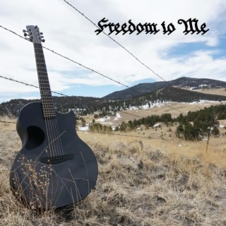 Freedom to Me lyrics | Boomplay Music