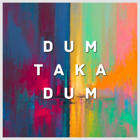 Dum Taka Dum | Boomplay Music