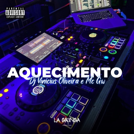 Aquecimento ft. Dj Vinicius Oliveira & La Gringa Produtora | Boomplay Music