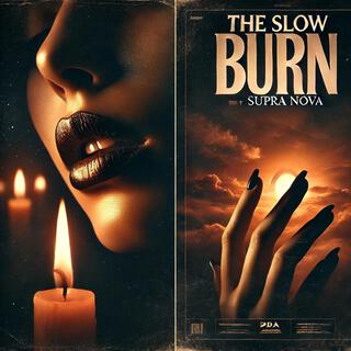 The Slow Burn