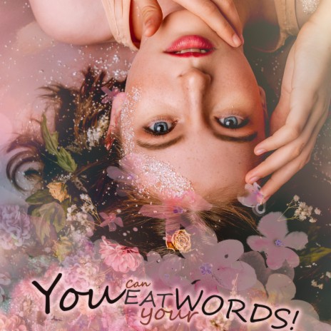 You can eat your words | Boomplay Music