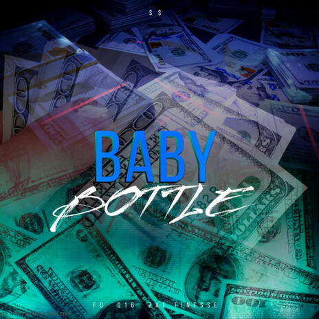 Baby Bottle ft. FD & Zae Finesse