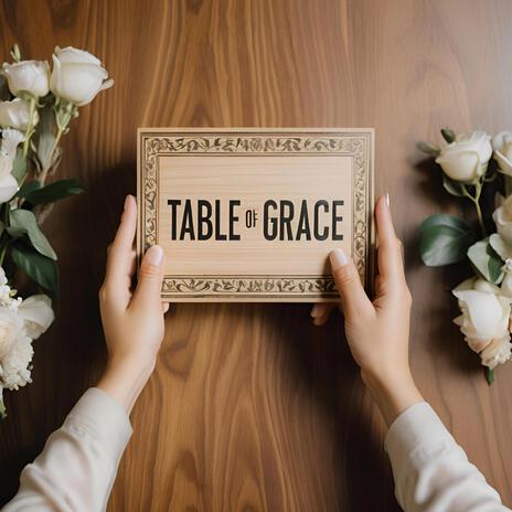 Table of Grace | Boomplay Music