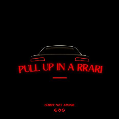 Pull Up In A Rrari | Boomplay Music