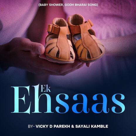 Ek Ehsaas (Baby Shower, Godh Bharai Song) ft. Sayali Kamble | Boomplay Music