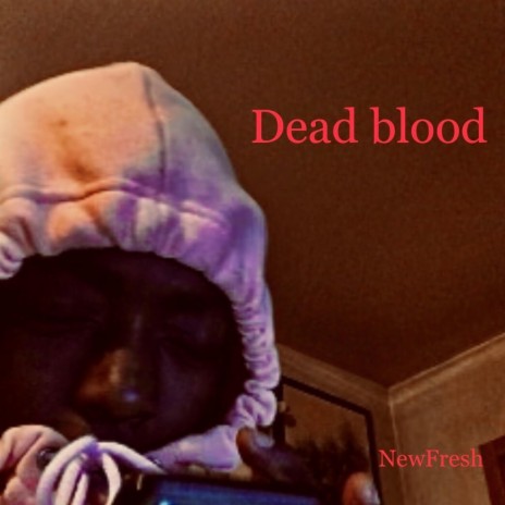 Dead blood