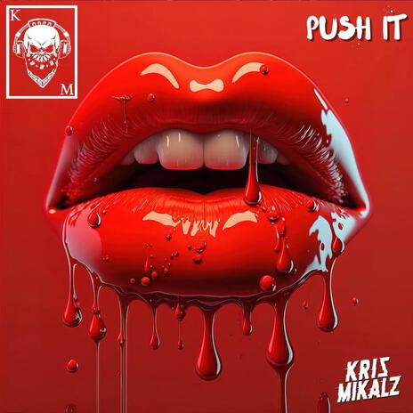 PUSH IT | Boomplay Music