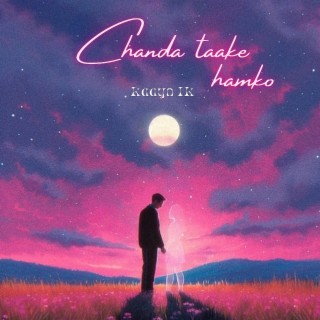 chanda taake hamko