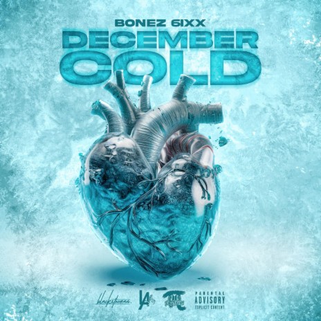 December Cold (Heart Frozen) ft. Bonez 6ixx