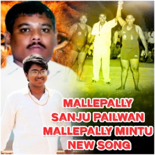 MALLEPALLY SANJU PAILWAN MALLEPALLY MINTU NEW SONG