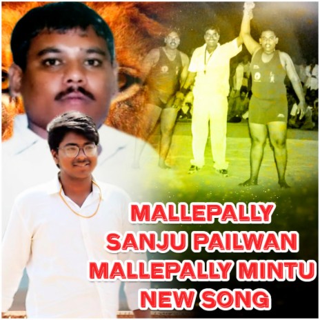 MALLEPALLY SANJU PAILWAN MALLEPALLY MINTU NEW SONG | Boomplay Music