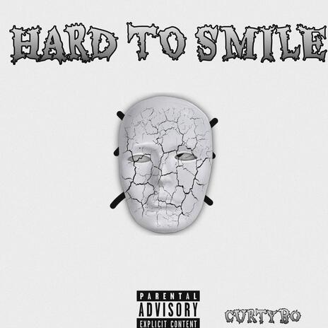 Hard To Smile | Boomplay Music