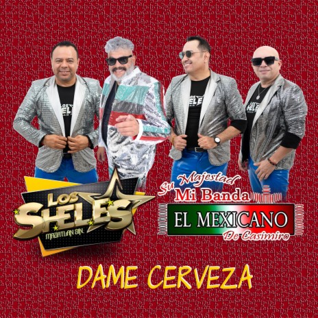 Dame Cerveza ft. Casimiro Zamudio MBEM | Boomplay Music