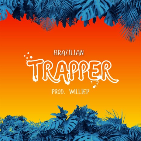 Brazilian Trapper | Boomplay Music