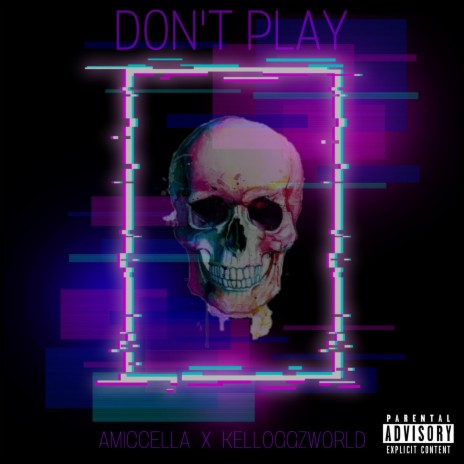 Don't Play ft. KelloggzWorld | Boomplay Music
