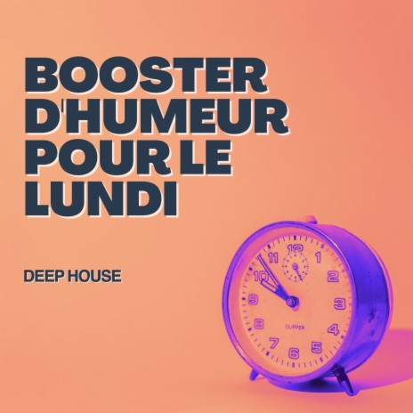 Booster d'humeur pour le lundi | Boomplay Music