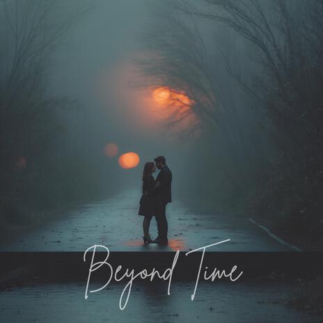 Beyond Time | Boomplay Music