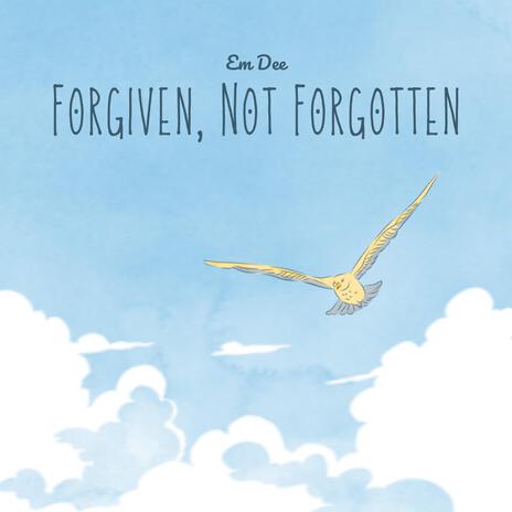 Forgiven, Not Forgotten | Boomplay Music