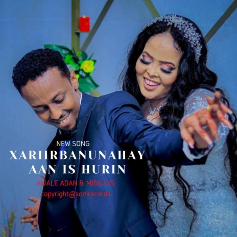 XARIIRBAANUNAHAY AAN IS HURIN ft. MISS XIIS | Boomplay Music