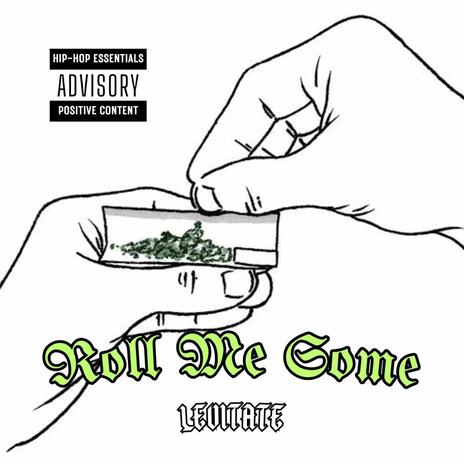 Roll Me Some (High AF One Take Freestyle) | Boomplay Music