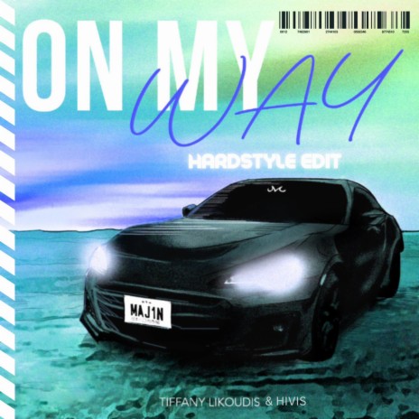 On My Way (Hardstyle Edit) ft. HIVIS | Boomplay Music
