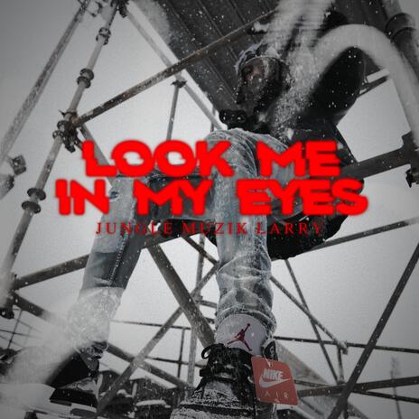 Look Me In My Eyes | Boomplay Music