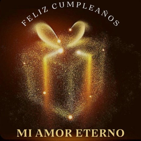 Feliz Cumpleaños, Mi Amor Eterno | Boomplay Music