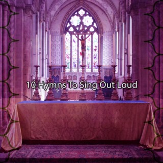 10 Hymns To Sing Out Loud