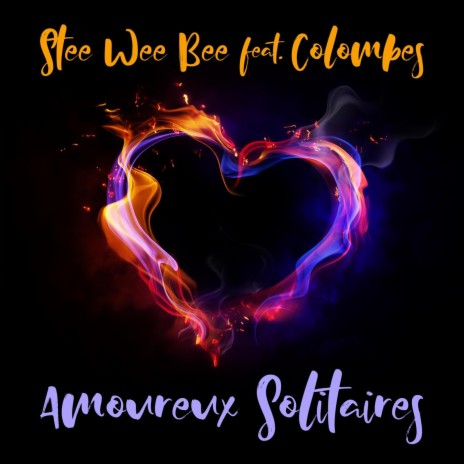 Amoureux Solitaires (feat. Colombes) (Extended Version) | Boomplay Music