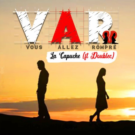 Vous Allez Rompre (VAR) | Boomplay Music