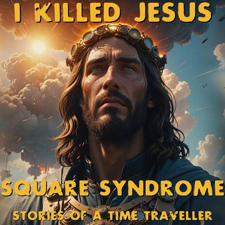 I Killed Jesus (Jerusalem, actual Israel, 33) | Boomplay Music