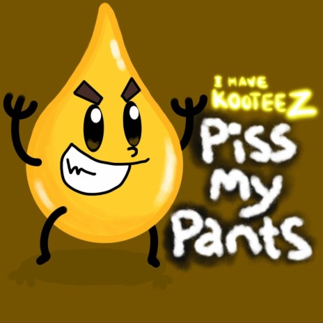 Piss My Pants | Boomplay Music