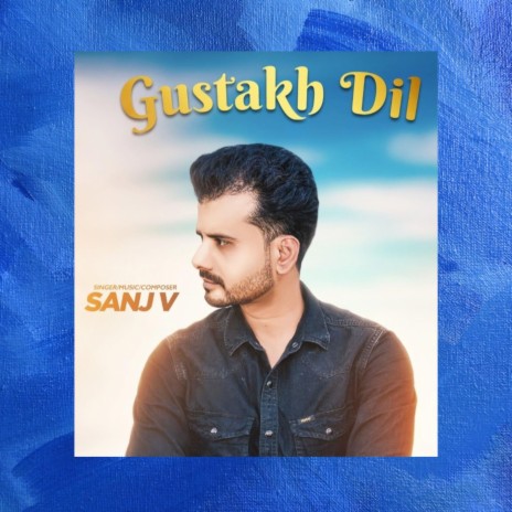 Gustakh Dil | Boomplay Music