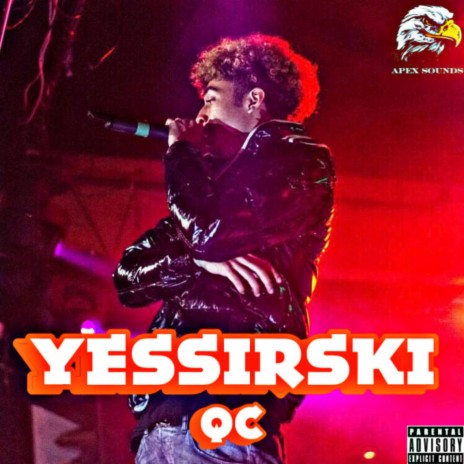 YESSIRSKI ft. QC | Boomplay Music