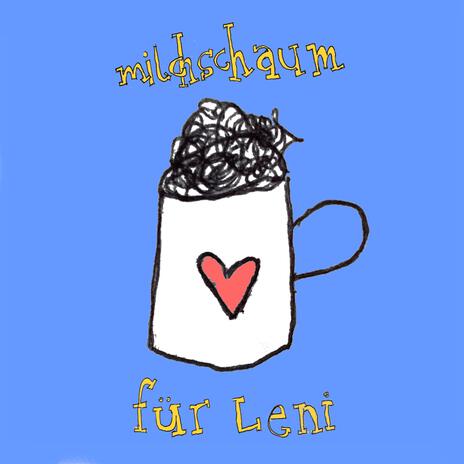 Milchschaum für Leni | Boomplay Music