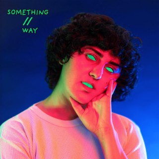 Something // Way